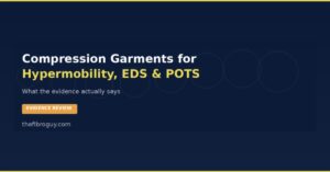 Compression garments for hypermobility EDS and POTS evidence review